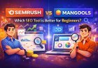 Semrush vs Mangools – Which SEO Tool is Better for Beginners?