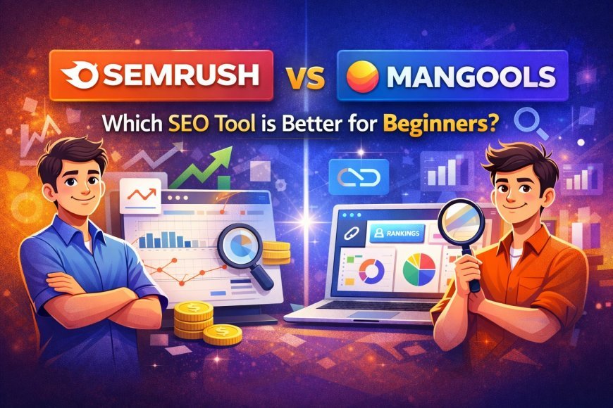 Semrush vs Mangools – Which SEO Tool is Better for Beginners?