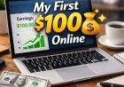 How I Made My First $100 Online (Step-by-Step Guide for Beginners 2026)